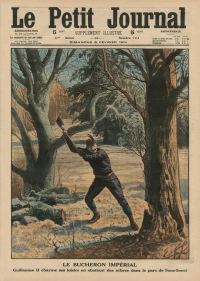 Imperial Woodcutter, Wilhelm II Enjoying His Leisure Time by Cutting Trees in the Park of Sanssouci, Front Cover Illustration from 